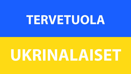 FLAG OF UKRAINE WITH THE PHRASE WELCOME UKRAINIANS IN