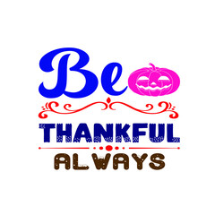 Thanksgiving  T-shirt Design Vector. Good for Clothes, Greeting Card, Poster, and Mug Design. Printable Vector Illustration, EPS 10.