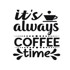 Coffee T-shirt Design Vector. Good for Clothes, Greeting Card, Poster, and Mug Design. Printable Vector Illustration, EPS 10.