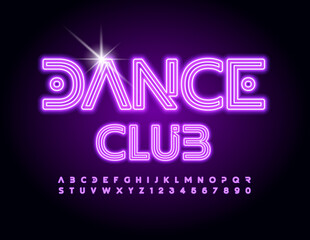 Vector neon Banner Dance Club. Unique Glowing Font. Creative Alphabet Letters and Numbers set