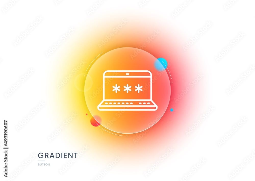 Poster laptop password line icon. gradient blur button with glassmorphism. cyber defence sign. computer pro