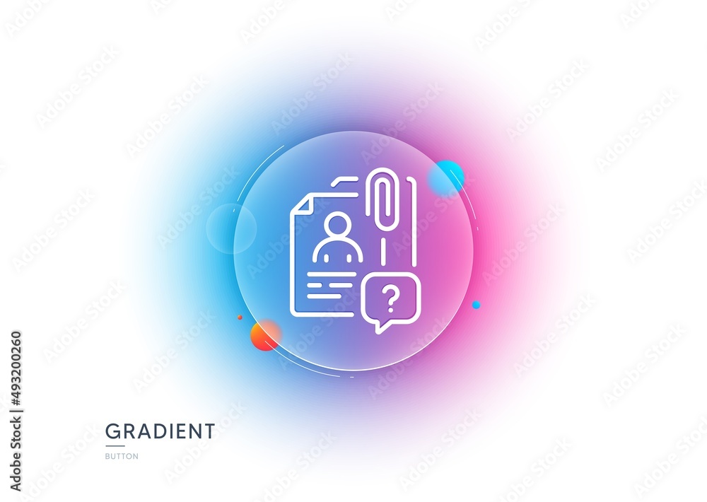 Aufkleber search employee line icon. gradient blur button with glassmorphism. interview candidate sign. questi