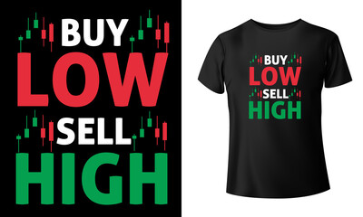 Buy Low Sell High Forex T-Shirt Design
