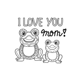 I love you mom! Cute Mothers's day greeting card. Hand drawn coloring page. Sublimation, linear drawing with funny animals. Lettering, Coloring pictures. Vector black and white, silhouette, cut out