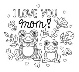 I love you mom! Cute Mothers's day greeting card. Hand drawn coloring page. Sublimation, linear drawing with funny animals. Lettering, Coloring pictures. Vector black and white, silhouette, cut out