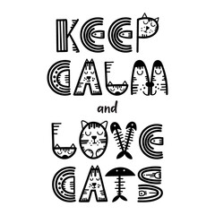Funny lettering cat quote - Keep calm and love cats. Vector illustration.