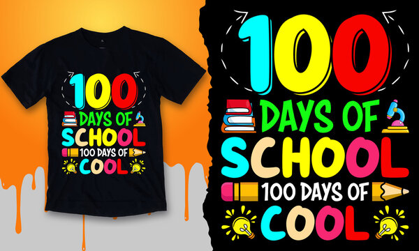 100 Days of School 100 of Days of Cool T-Shirt Design, 100 Days of School T-Shirt Design.