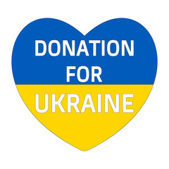 Donation for Ukraine - heart icon. Slogan donating and benefaction in heart symbol in colors of national Ukrainian flag. Idea of help peace, pray, support and no war in the country of Ukraine. Vector.