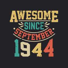 Awesome Since September 1944. Born in September 1944 Retro Vintage Birthday