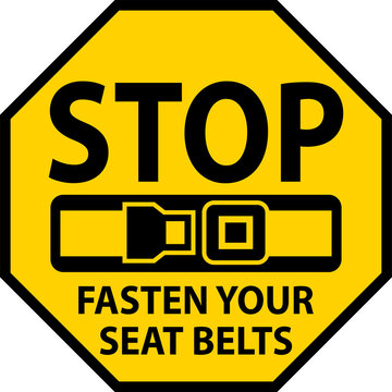 Stop Fasten Your Seat Belts Sign On White Background