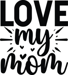 Love my mom vector arts 