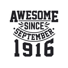 Born in September 1916 Retro Vintage Birthday, Awesome Since September 1916