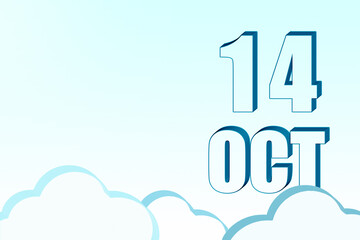 3d calendar with the date of 14 October on blue sky with clouds, copy space. 3D text. Illustration. Minimalism.