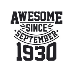 Born in September 1930 Retro Vintage Birthday, Awesome Since September 1930