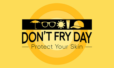 Vector illustration on the theme of Don't fry day observed each year on the Friday before Memorial Day, aims to raise awareness of all the risks of overexposure to the sun. Vector illustration