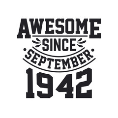 Born in September 1942 Retro Vintage Birthday, Awesome Since September 1942