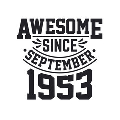 Born in September 1953 Retro Vintage Birthday, Awesome Since September 1953
