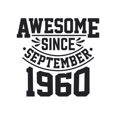 Born in September 1960 Retro Vintage Birthday, Awesome Since September 1960