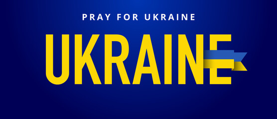 Panoramic banner with text Pray for Ukraine. Concept for peace in Ukraine. Vector, illustration