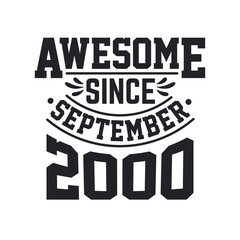 Born in September 2000 Retro Vintage Birthday, Awesome Since September 2000