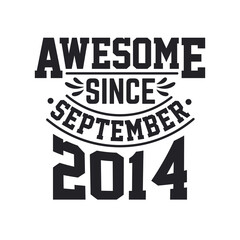 Born in September 2014 Retro Vintage Birthday, Awesome Since September 2014