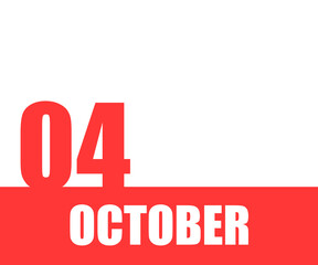 October. 04th day of month, calendar date. Red numbers and stripe with white text on isolated background. Concept of day of year, time planner, autumn month