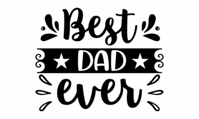 Obraz premium Best Dad Ever SVG Cut File