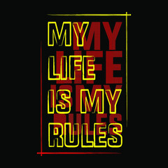 My Life Is My Rules Typography Vector Design