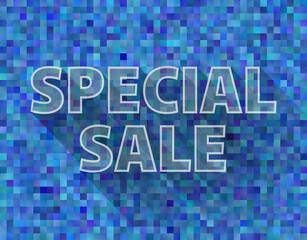 SPECIAL SALE sign or banner with modern pixelated blue mosaic background, vector illustration