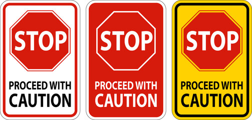 Stop Proceed with Caution Sign On White Background