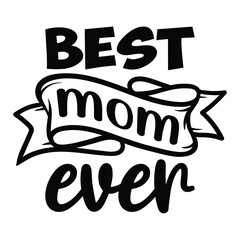 Best mom ever, typography t-shirt design print template, ribbon vector, with handwritten lettering. Vector illustration sign for Mother Day.