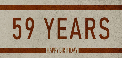 Obraz premium 59 Years Anniversary Celebration,Happy Birthday Card design,birthday card, birthday invitation on brown background with brown numbers 