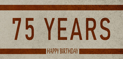 75 Years Anniversary Celebration,Happy Birthday Card design,birthday card, birthday invitation on brown background with brown numbers 
