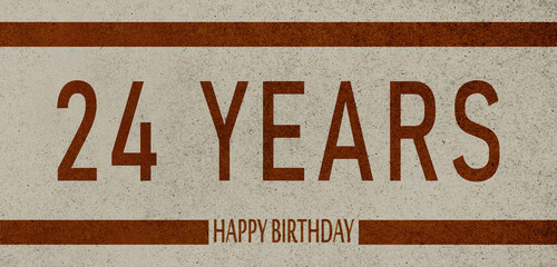 24 Years Anniversary Celebration,Happy Birthday Card design,birthday card, birthday invitation on brown background with brown numbers 
