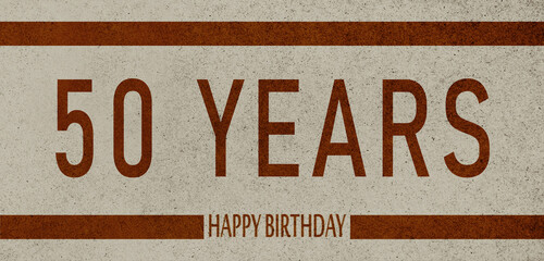 Obraz premium 50 Years Anniversary Celebration,Happy Birthday Card design,birthday card, birthday invitation on brown background with brown numbers 