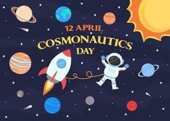 Cosmonautics Day. 12 April. An astronaut in a spacesuit next to a rocket, against the background of the starry sky and the planets of the solar system.