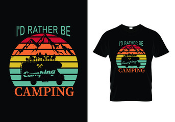 I'd rather be camping  t-shirt