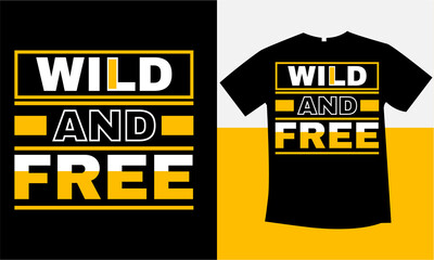 wild and free typography t-shirt design 