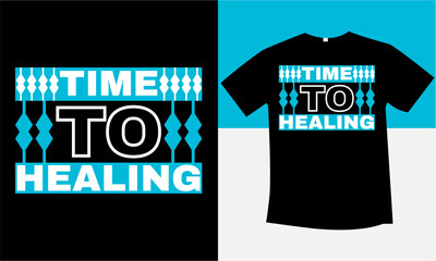 time to healing unique and best typography t-shirt design