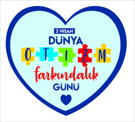 April 2 world autism awareness day Turkish: 2 nisan dunya otizm farkındalik gunu