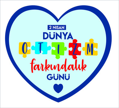 April 2 world autism awareness day Turkish: 2 nisan dunya otizm farkındalik gunu
