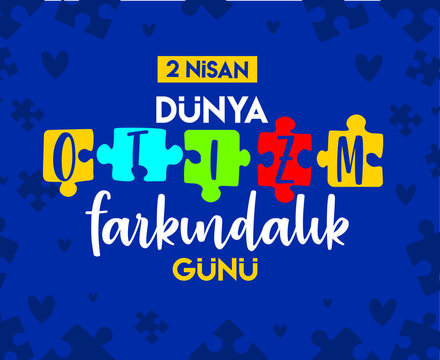 April 2 world autism awareness day Turkish: 2 nisan dunya otizm farkındalik gunu