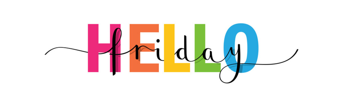 HELLO FRIDAY colorful vector typography banner with brush calligraphy