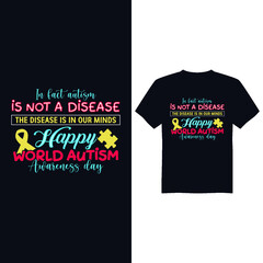Autism Awareness Day T-Shirt Design , T-shirt Design World Autism Awareness Day, Vector graphic, typography t shirt, t shirt design for Autism t shirt lover