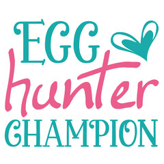 Egg Hunter Champion
