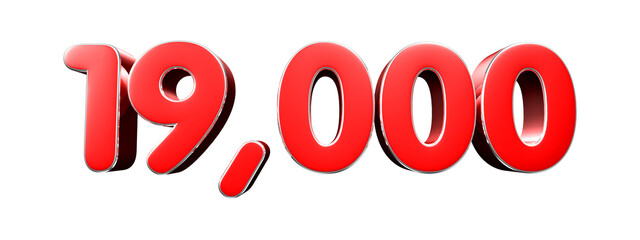 Rounded red number 19000 on white background 3D illustration with clipping path.