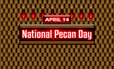14 April, National Pecan Day, Neon Text Effect on bricks Background
