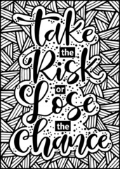 Take the risk or lose the chance, hand lettering, motivational quotes