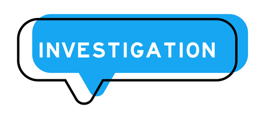 Speech banner and blue shade with word investigation on white background