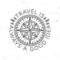 Travel is always a good idea. Vector. Concept for shirt or badge, overlay, print, stamp or tee. Vintage line art design with wind rose and compass.